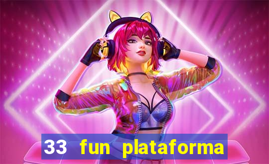 33 fun plataforma de jogos